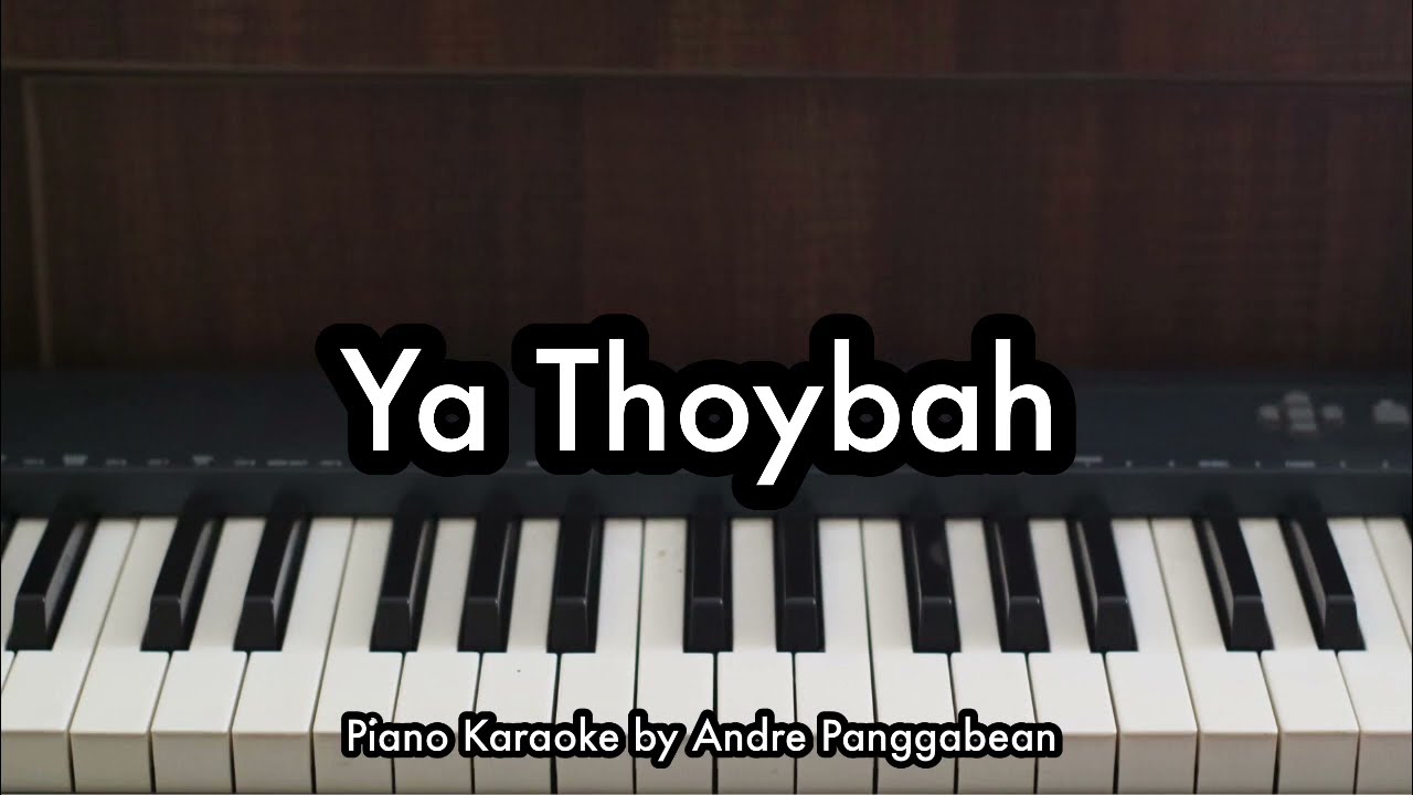 Ya Thoybah - Ai Khodijah | Piano Karaoke by Andre Panggabean