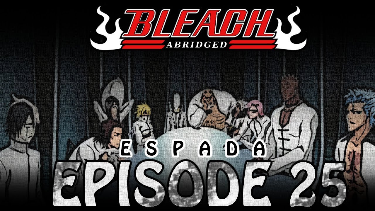 Bleach (S) Abridged Ep25 - 