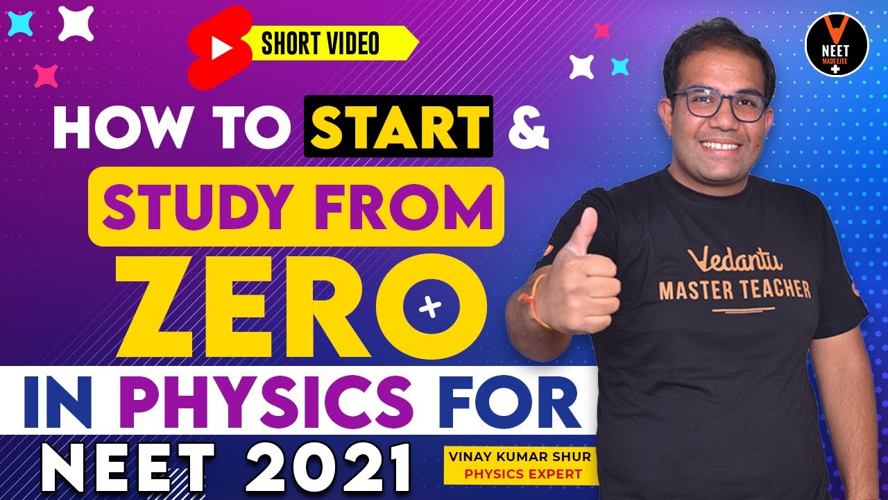 How to Start & Study From Zero in Physics for NEET 2021 [Preparation for NEET] | Vinay Sir | Vedantu