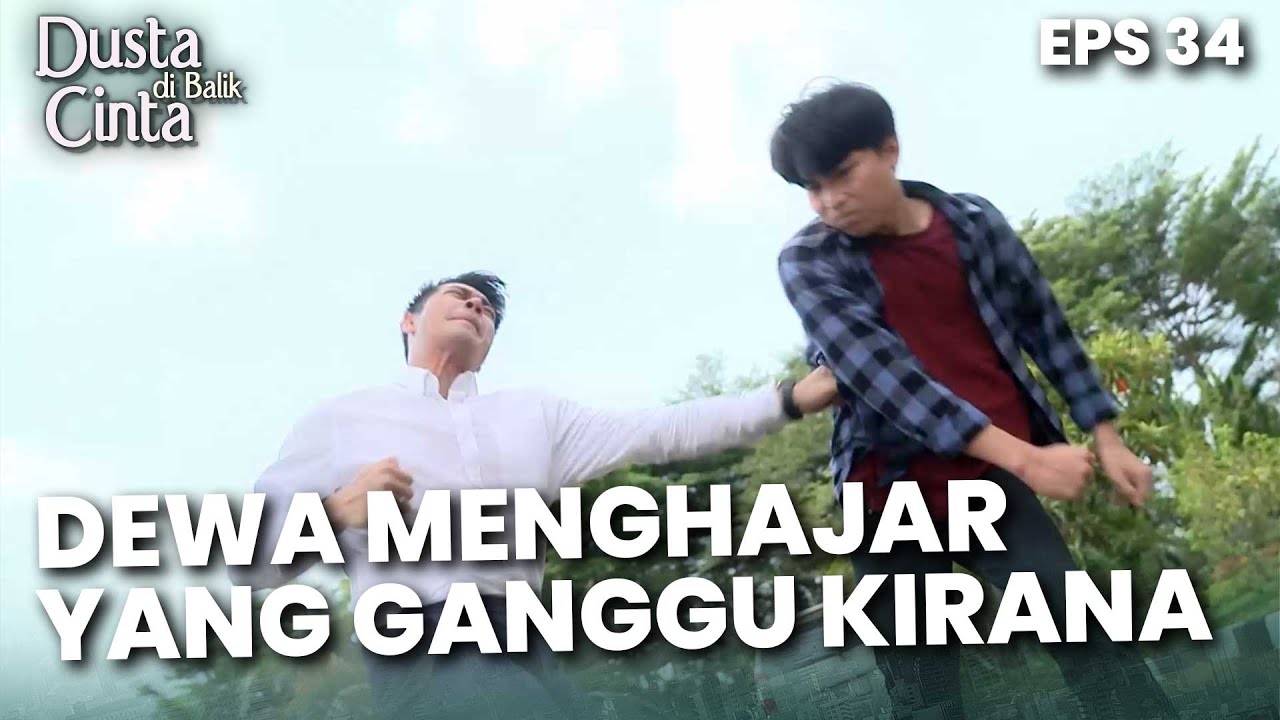 LANGSUNG MENGHAJAR! Dewa Tidak Terima Kirana Digangguin - DUSTA DIBALIK CINTA | Eps 34 Part 3