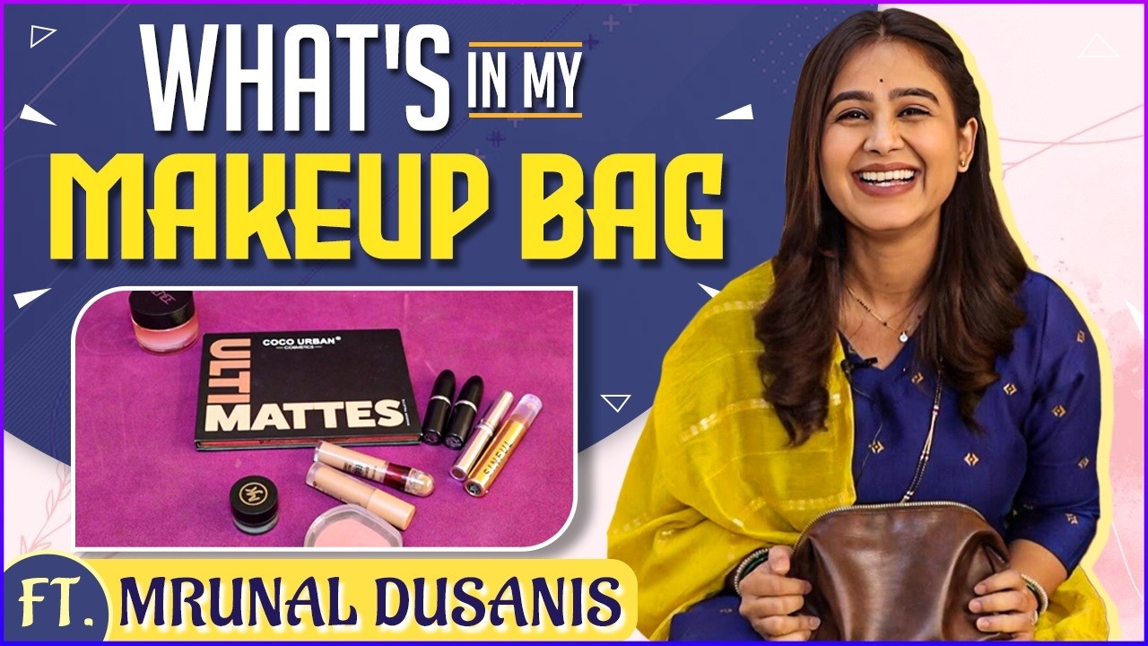 मृणाल दुसानीसच्या मेकअप बॅगमध्ये काय आहे? | What&rsquo;s In My Makeup bag Ft. Mrunal Dusanis