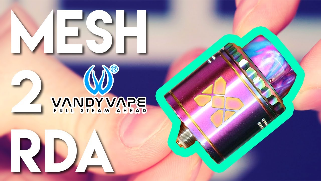 Vandy Vape Mesh 2 RDA - MUCH BETTER THAN THE ORIGINAL!!