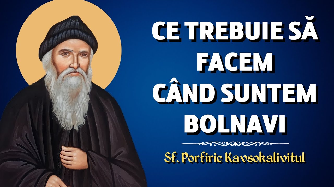 Nu te ruga să te faci bine. Roagă-te să te faci BUN! – Sf. Porfirie Kavsokalivitul
