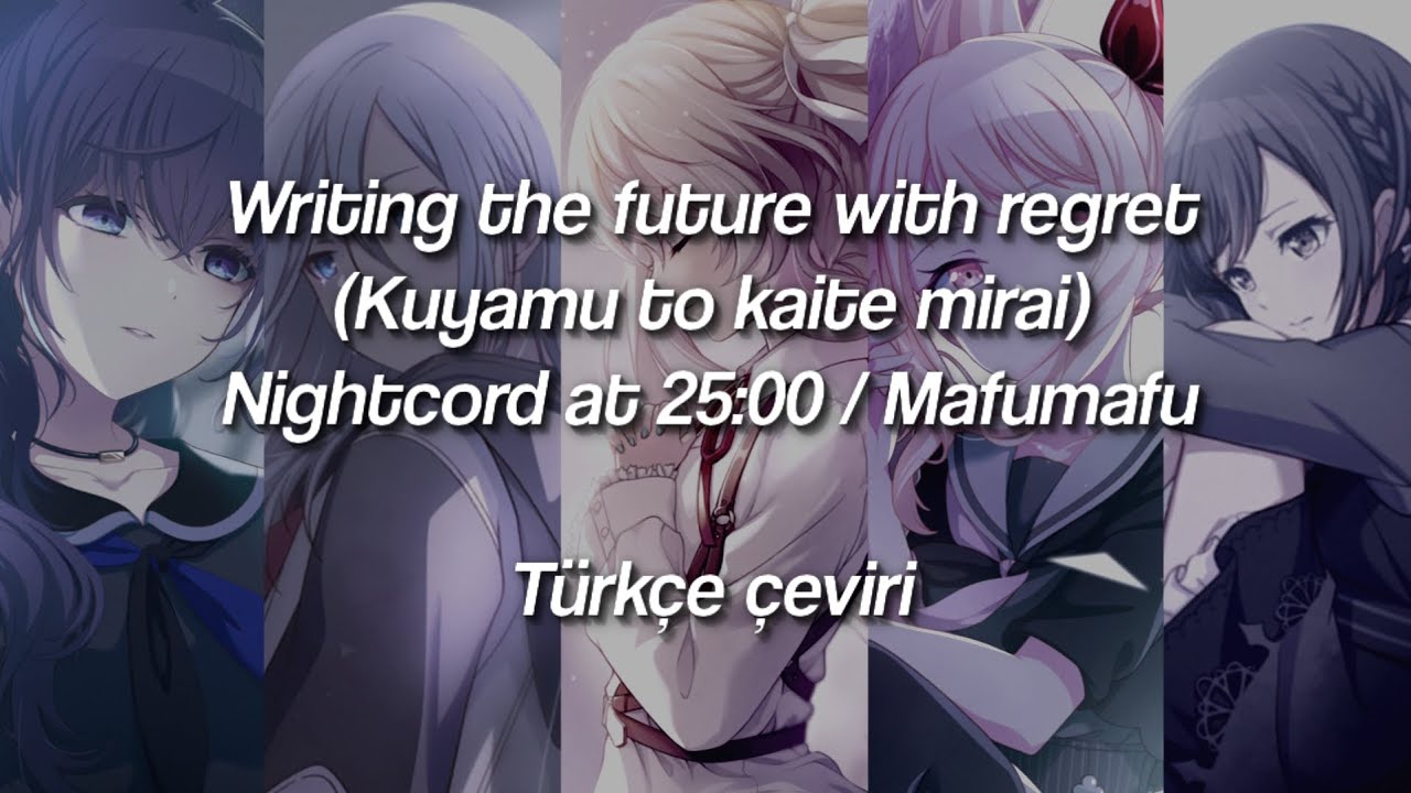 Writing the future with regret(Kuyamu to kaite mirai) - Nightcord at 25:00 / Mafumafu(Türkçe çeviri)