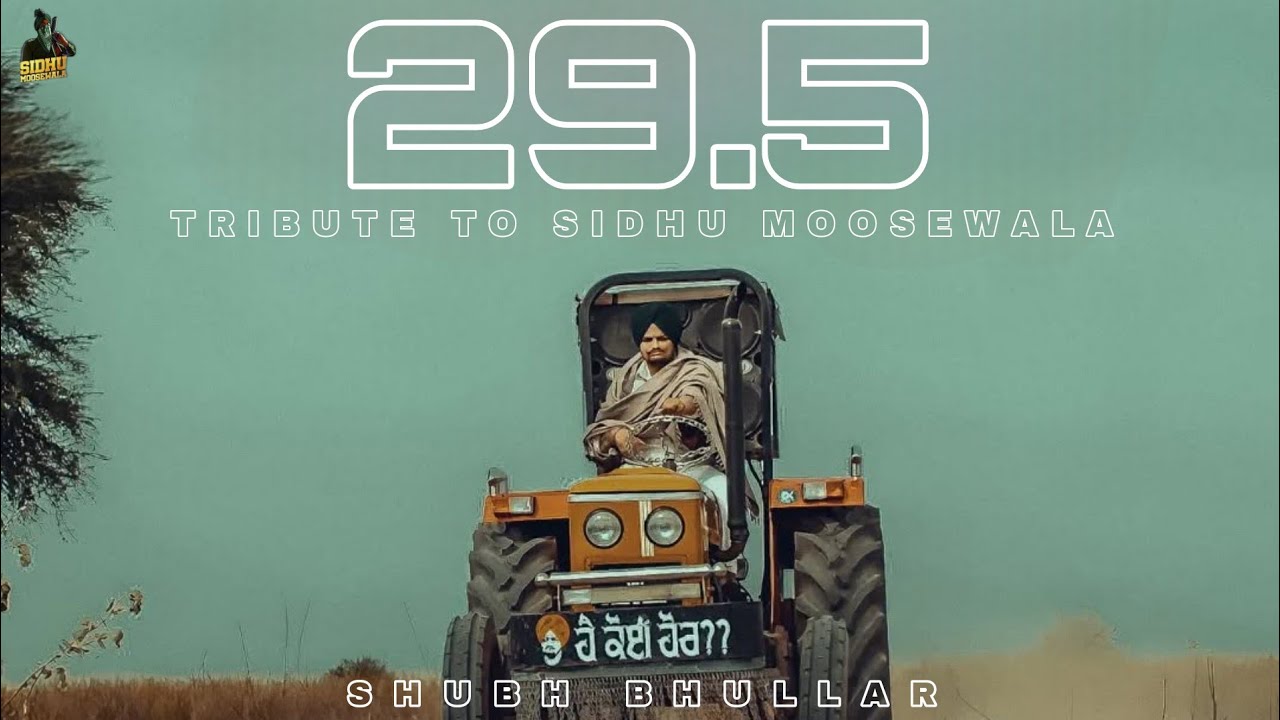 29.5 (OFFICIAL MUSIC VIDEO)SHUBH BHULLAR ( TRIBUTE TO SIDHU MOOSEWALA)