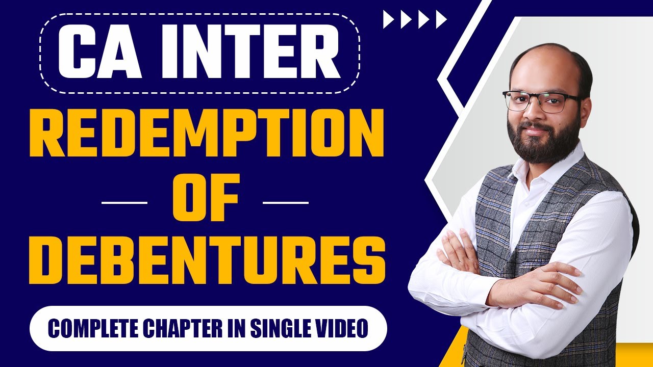Redemption of Debentures Complete Chapter | CA Inter Accounting Chapter no- 8 | Chandan Sir | ICAI