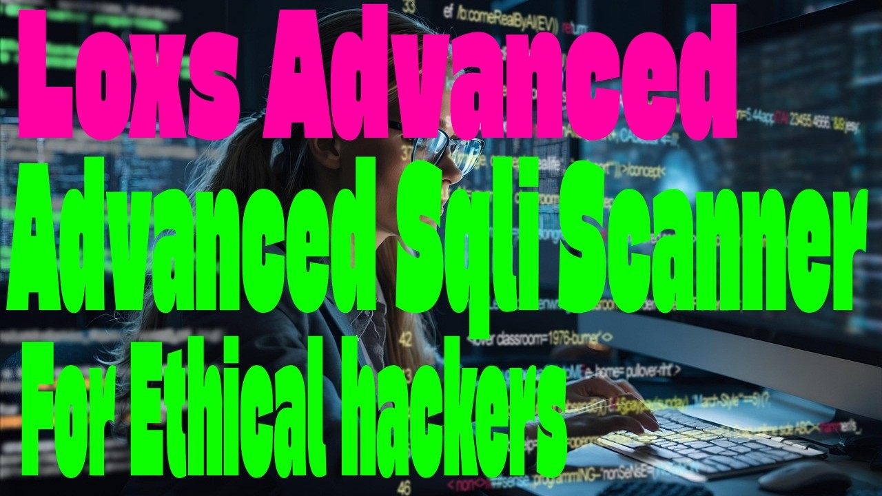 Loxs Advanced and Lightweight SQLI Scanner for Ethical Hackers