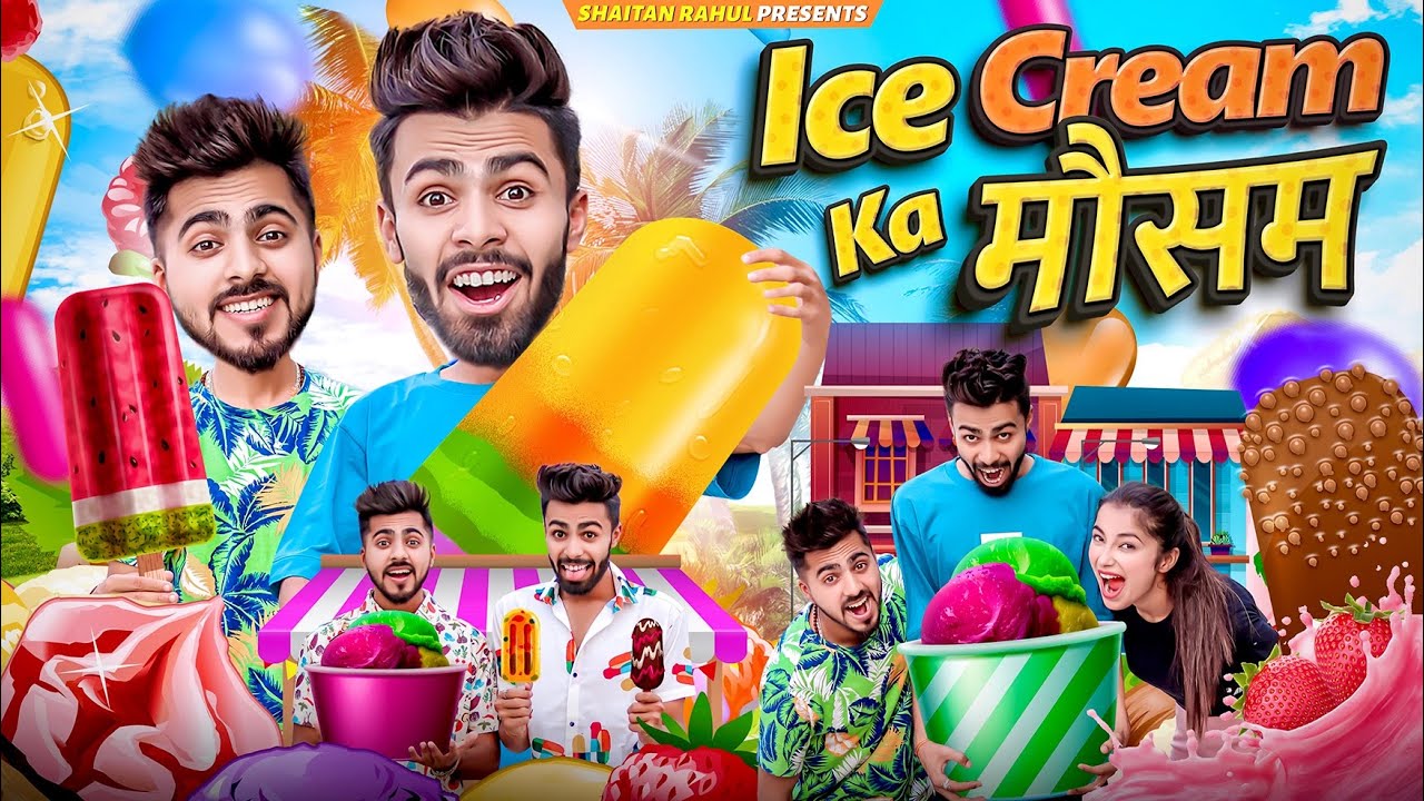 ICE - CREAM KA  मौसम || Shaitan Rahul