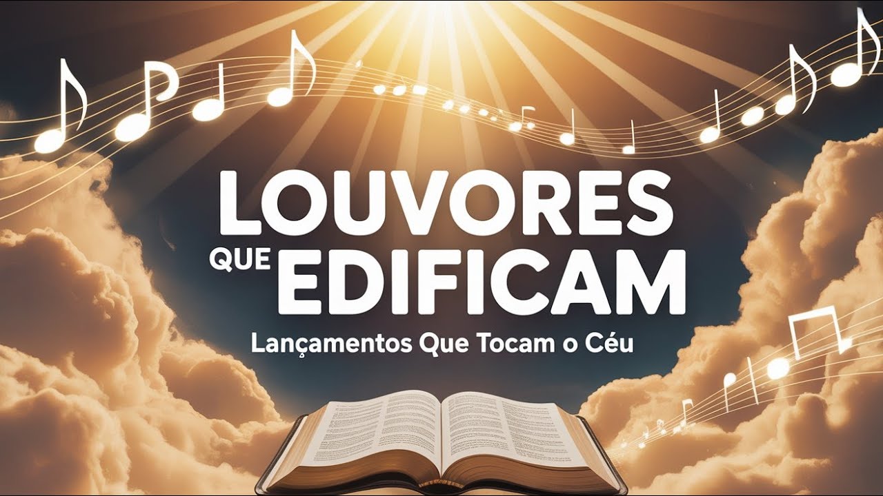Louvores Que Edificam - Lan&ccedil;amentos Que Tocam o C&eacute;u