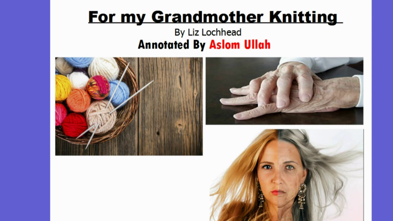 'For My Grandmother Knitting' By Liz Lochhead, Annotated