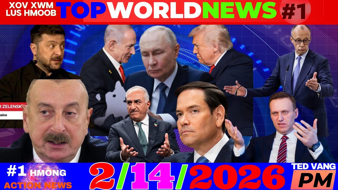 2/14/2026 (PM)🎯EU CEEB TOOM TRUMP, ZELENSKY HAWV PUTIN, MEKAS THO KEV TSHIAB, GOP TXHAWJ, US-ASIA