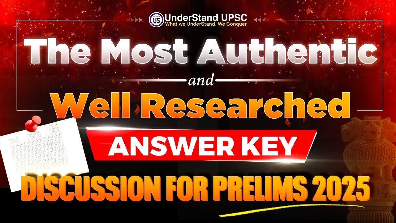 Answer Key for PRELIMS 2025 - Authentic & Well Researched with Satyam Jain, UnderStandUPSC