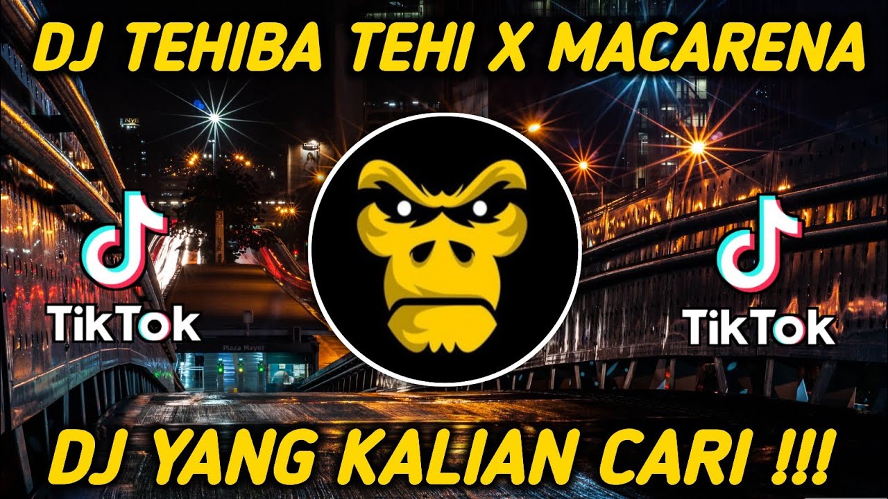 DJ TEHIBA TEHI x MACARENA TERBARU 2021 🎶 DJ TIK TOK TERBARU 2021