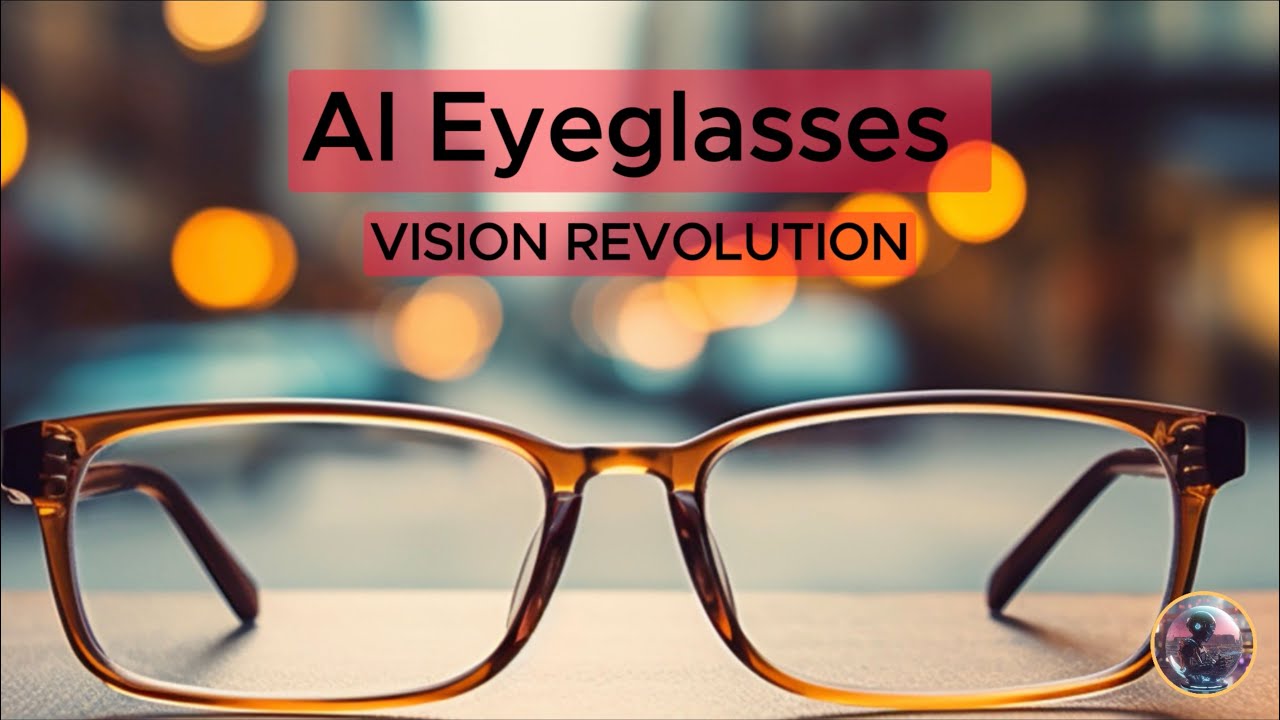 AI Eyeglasses: Vision Revolution