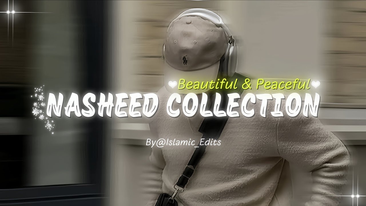 Popular Arabic Peaceful Nasheeds Collection✨🤍🎧 | Must Listen🦋🫀 