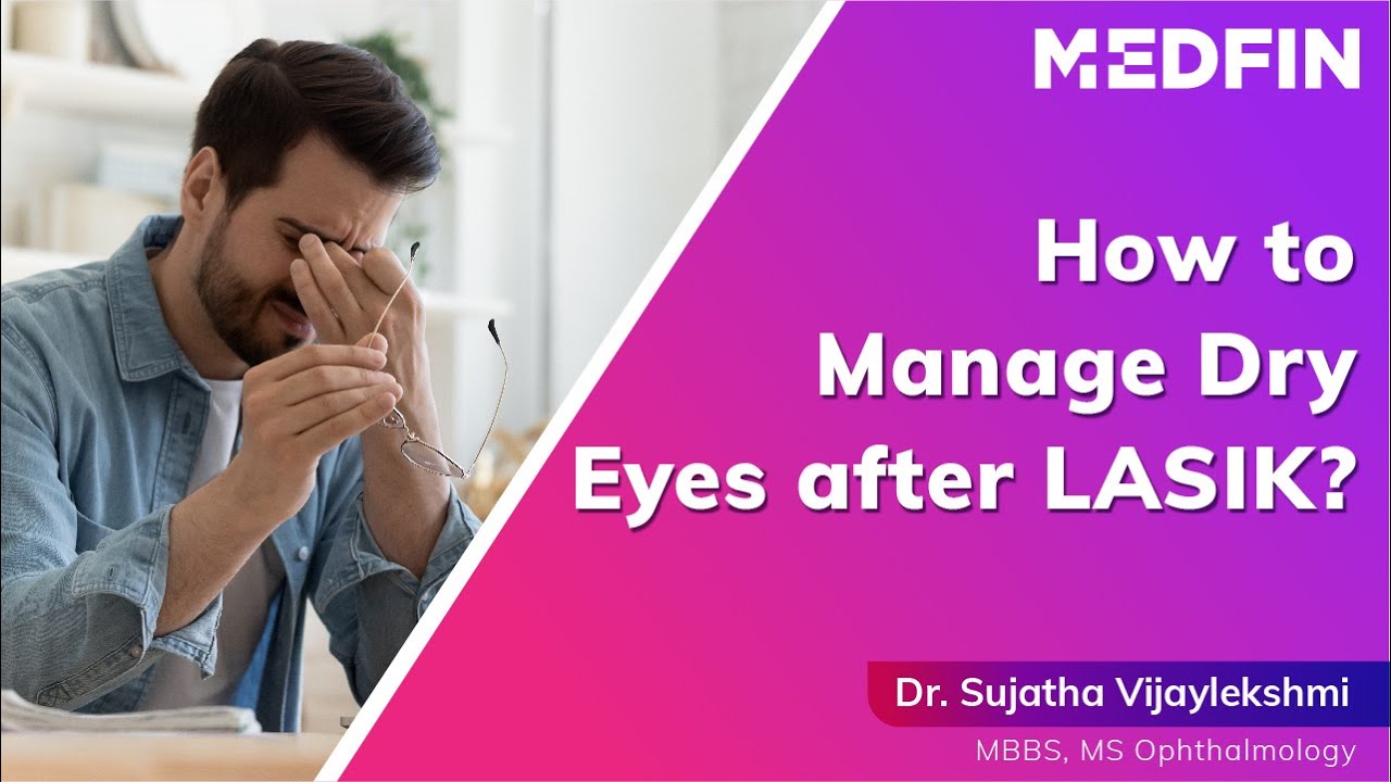 Dry Eyes Post LASIK Eye Surgery - Causes & Treatment