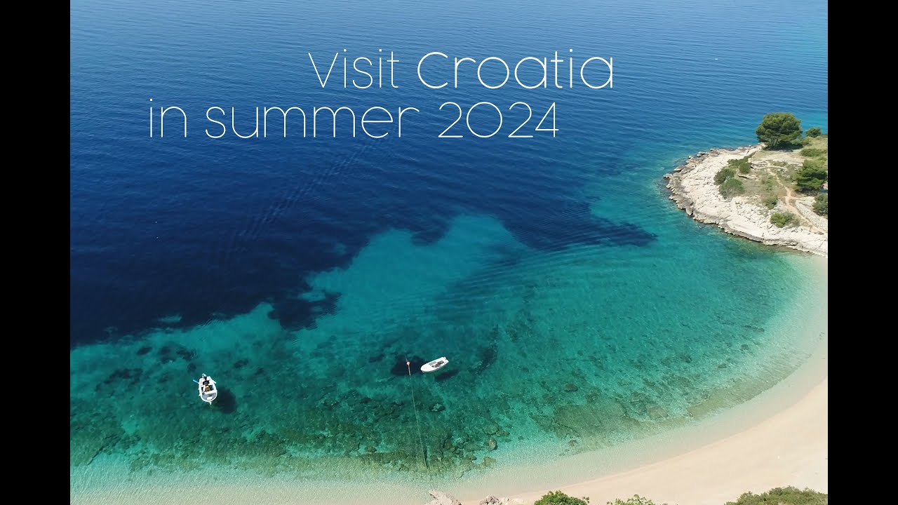 Visit Croatia in Summer 2024