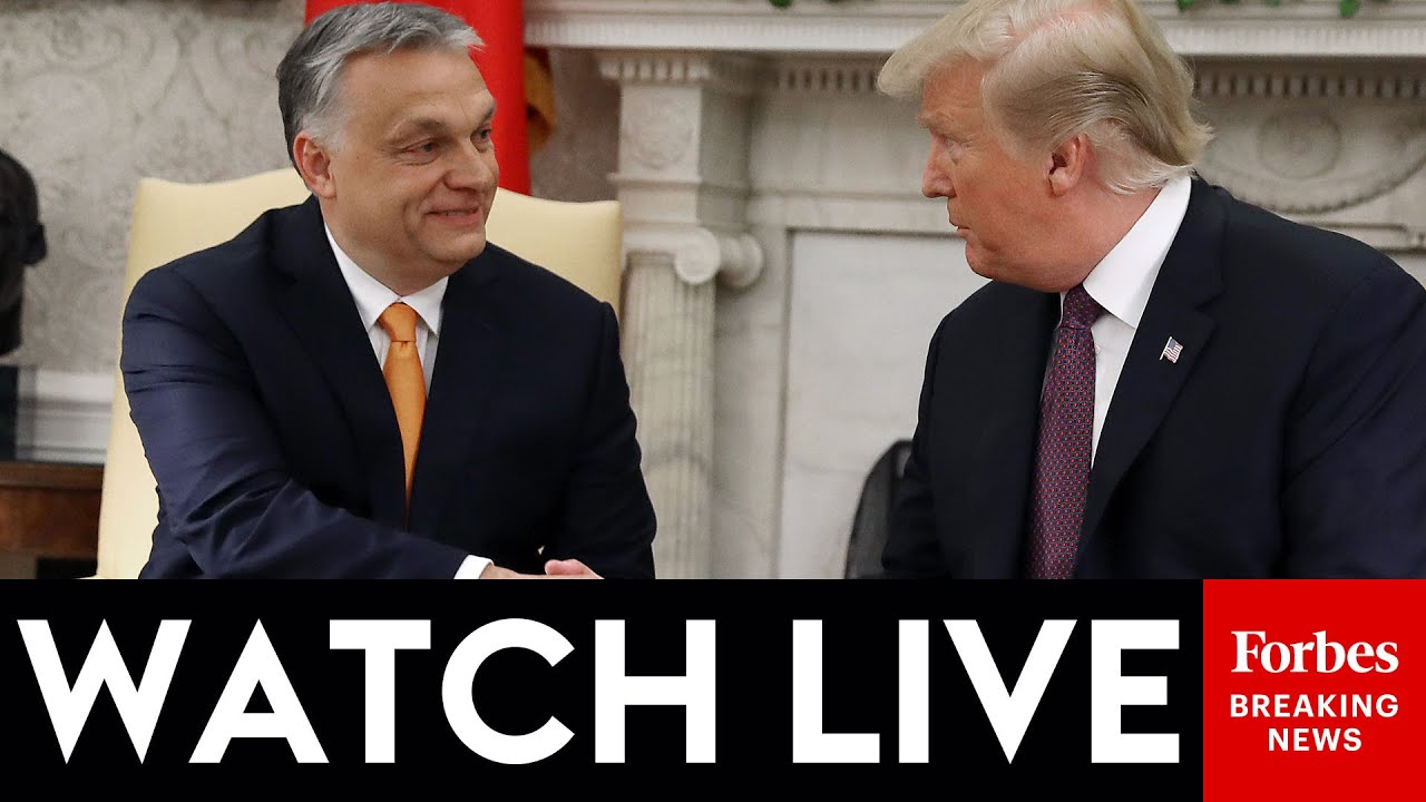 WATCH LIVE: President Trump Meets With Prime Minister of Hungary Viktor Orb&aacute;n At The White House