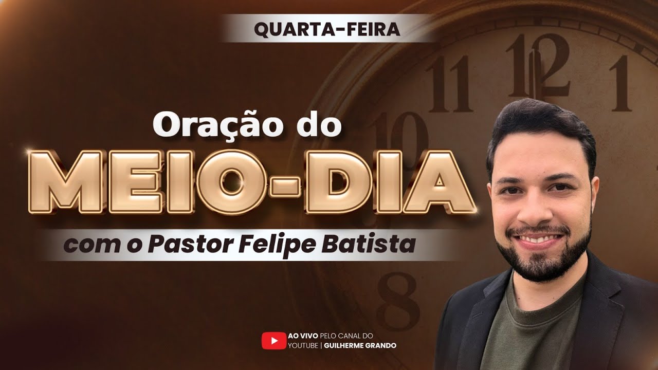 ORAÇÃO DO MEIO-DIA DE QUARTA-FEIRA (18/03) | COM O PASTOR FELIPE BATISTA