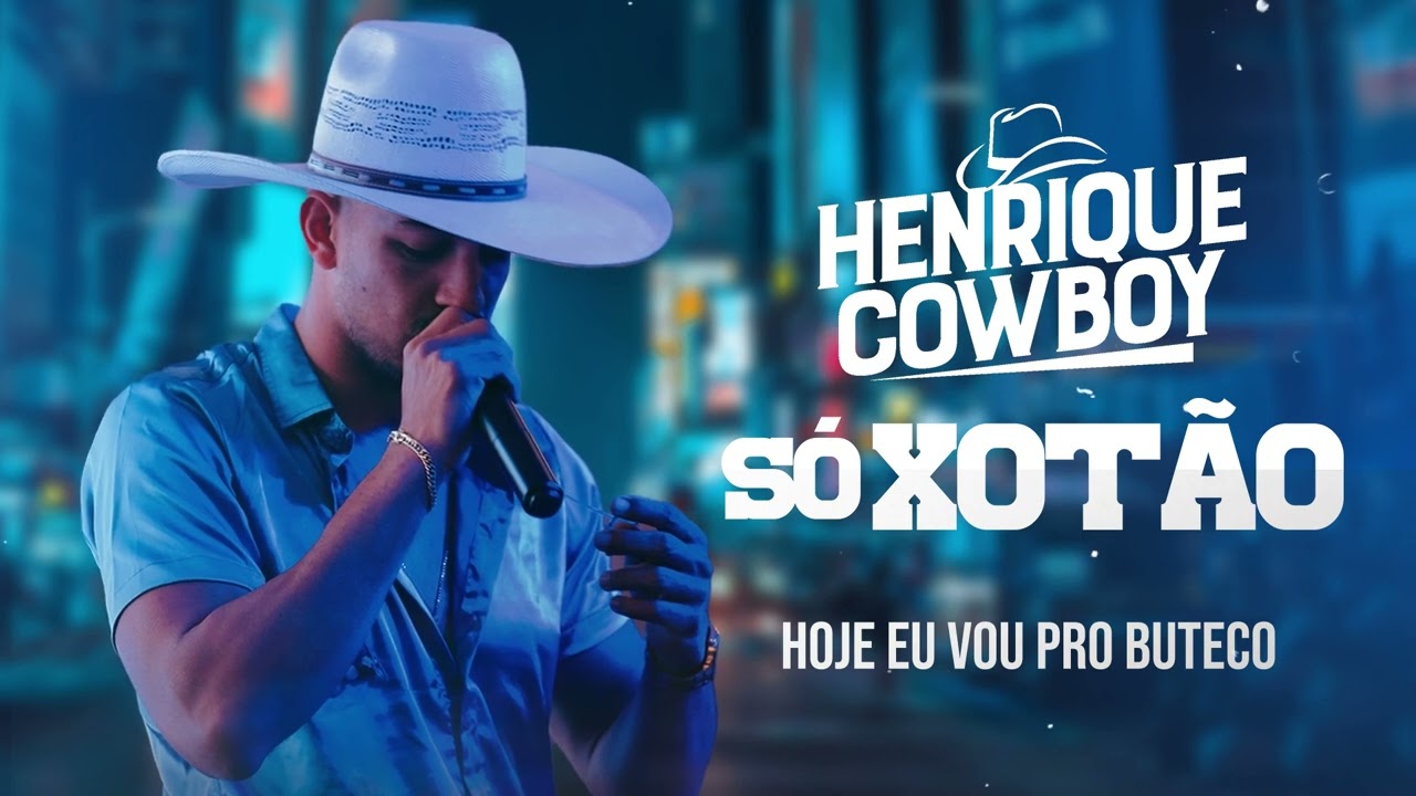 HOJE EU VOU PRO BUTECO | HENRIQUE COWBOY | SÓ XOTÃO | Vol. 4