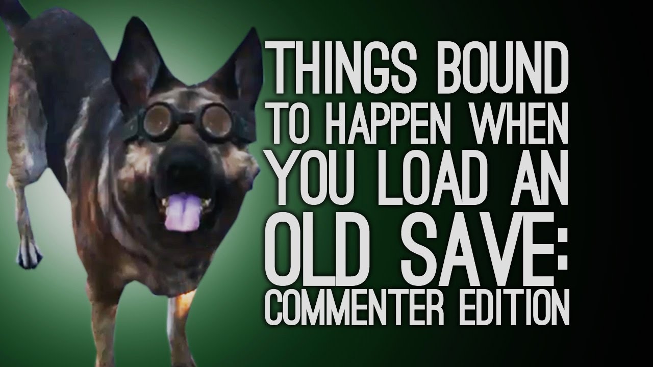 8 Things That Always Happen When You Go Back to an Old Save: Commenter Edition