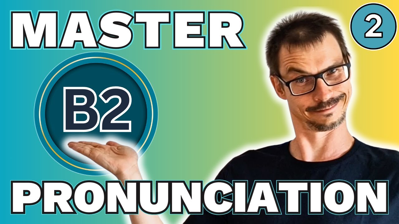Pronunciation Lesson 2: English at B2 (UPPER-INTERMEDIATE)