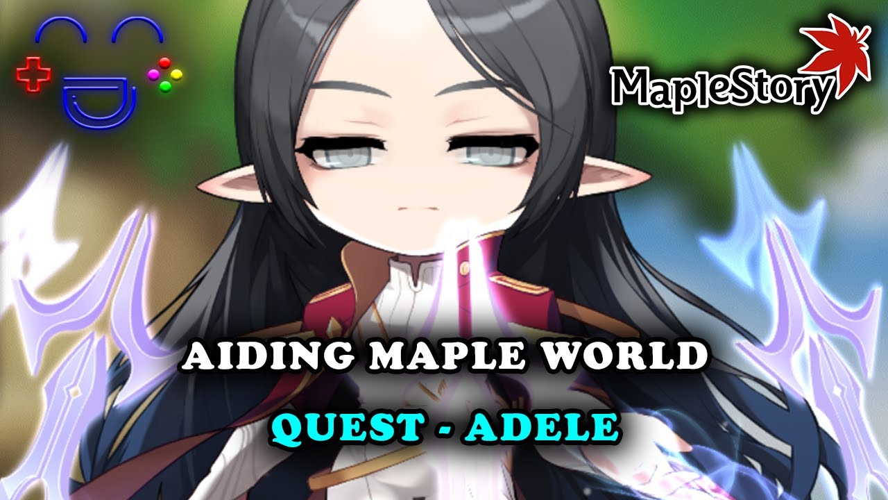 Aiding Maple World Adele Quest Maplestory Guide