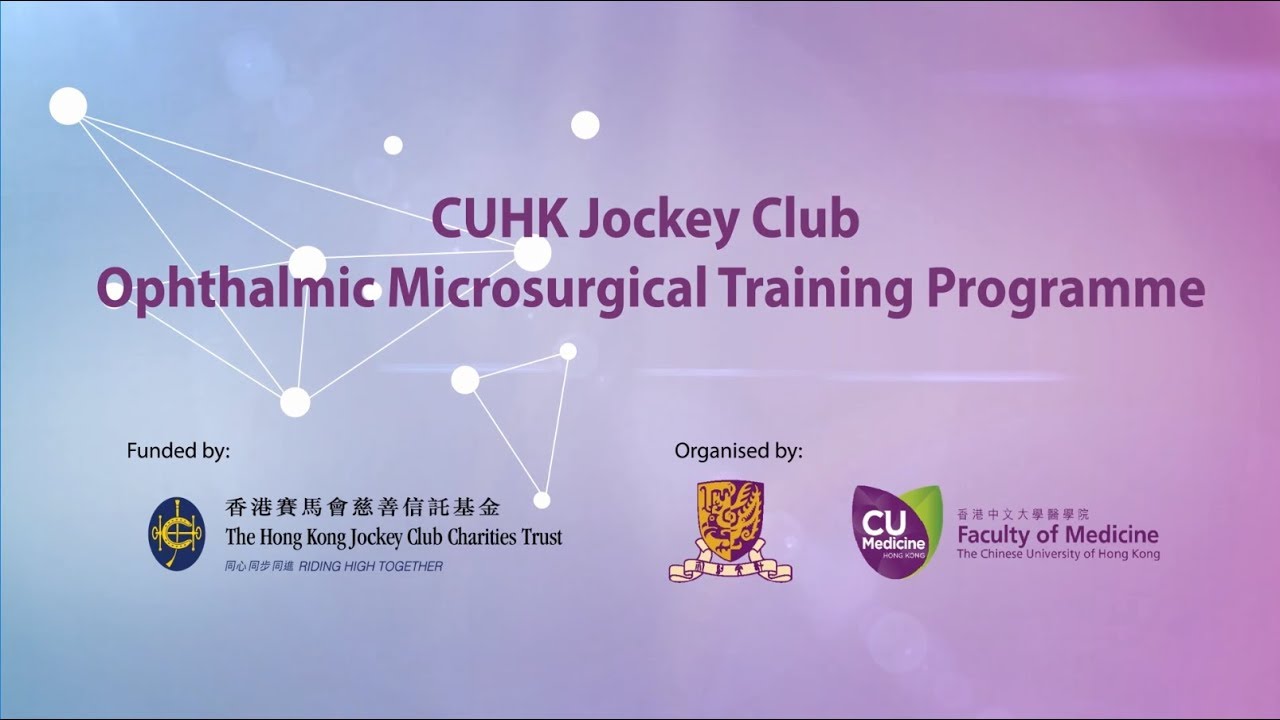 Introduction to CUHK Jockey Club Ophthalmic Microsurgical Training Programme