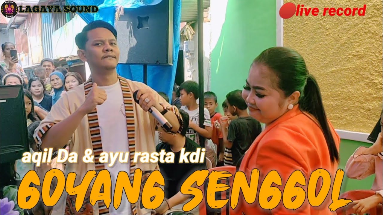 HEBOH!!!GOYANG SENGGOL||AQIL DA & AYU RASTA KDI||LIVERECORD||SABUTUNG BERGOYANG