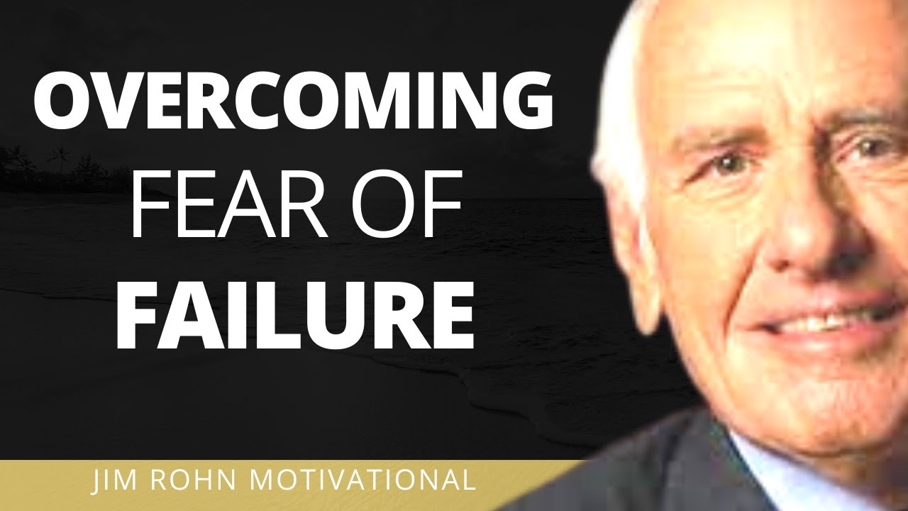 How to Overcome Fear of Failure Jim Rohn Personal Development
