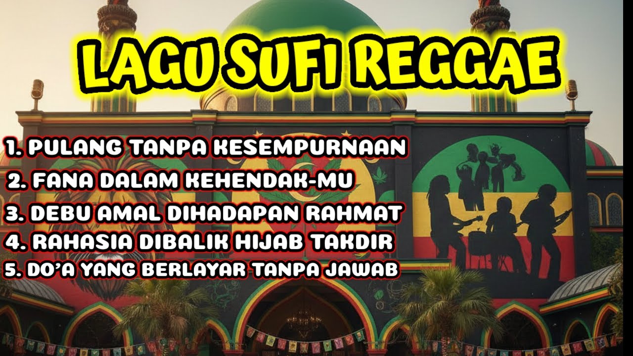 LAGU SUFI TERBAIK 2026 || VERSI REGGAE || PULANG TANPA KESEMPURNAAN,FANA DALAM KEHENDAK-MU