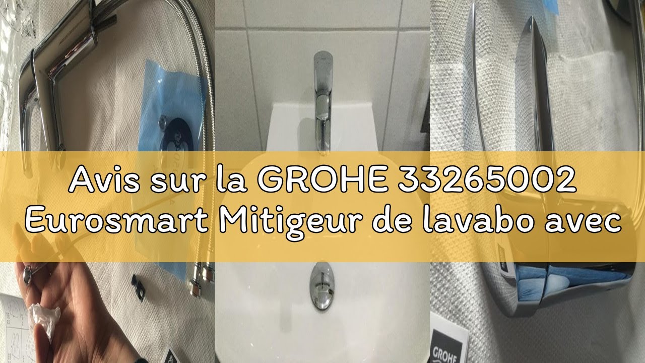 Avis sur la GROHE 33265002 Eurosmart Mitigeur de lavabo avec garniture de vidage bec normal