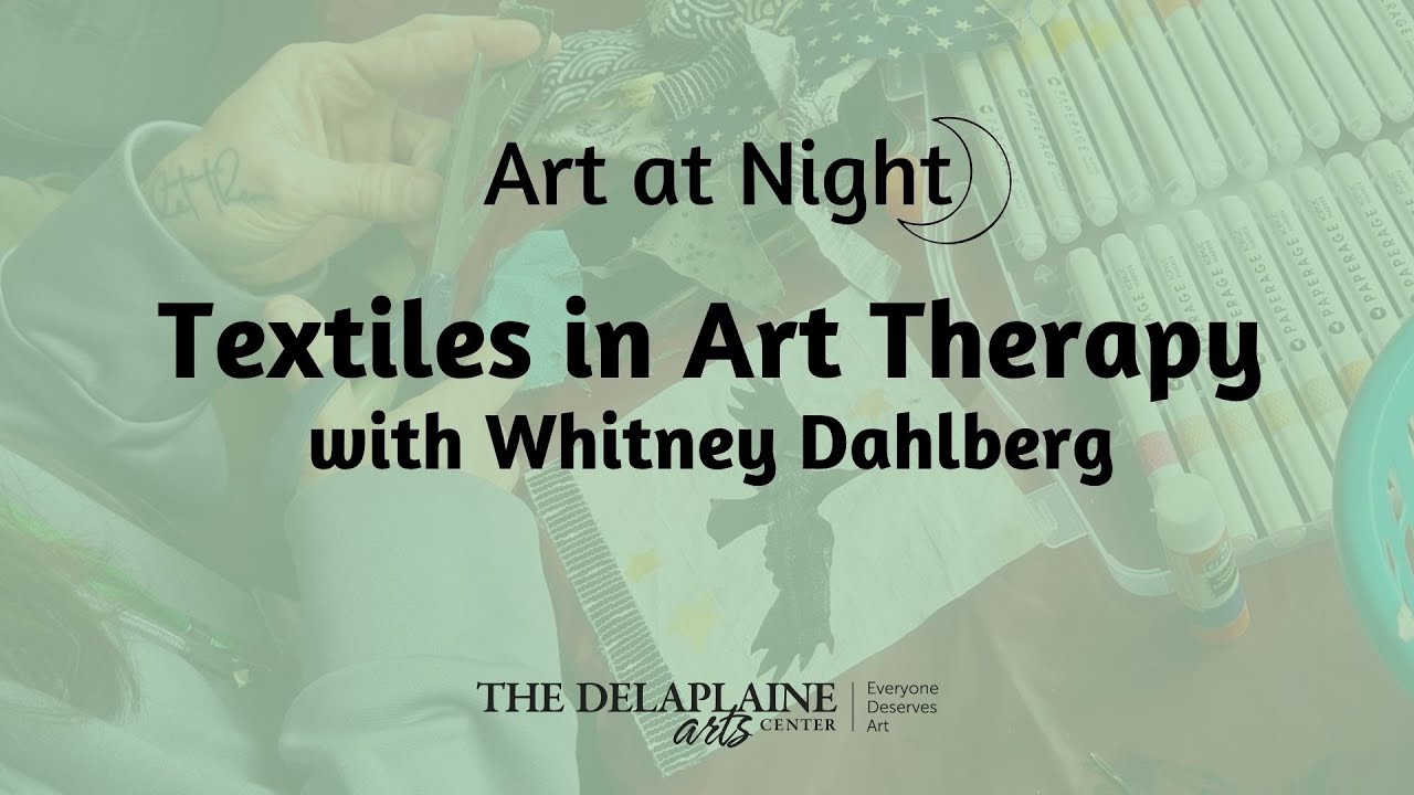 Art at Night: Textiles in Art Therapy with Whitney Dahlberg