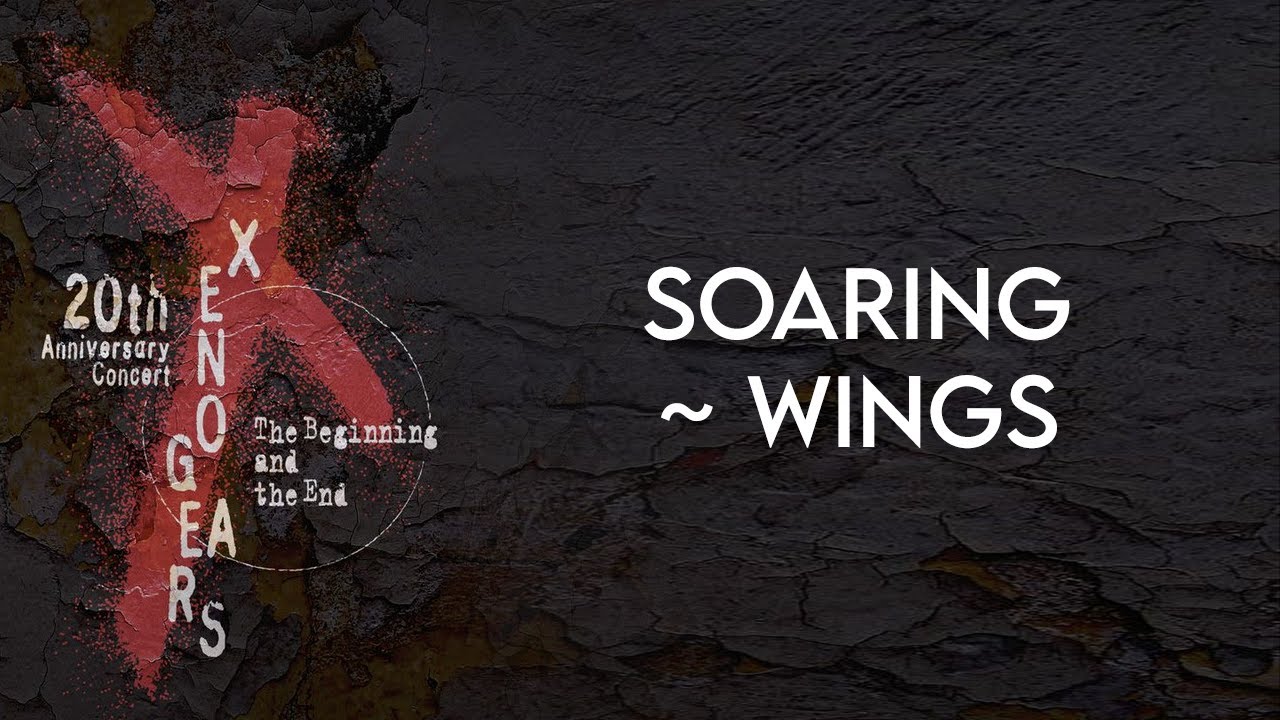 20 - Soaring ~ Wings / Xenogears 20th Anniversary Concert -The Beginning and the End-