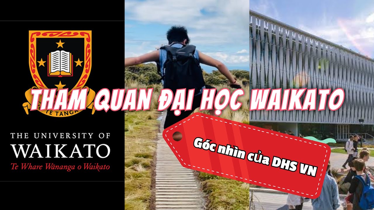 Tham quan đại học Waikato ở New Zealand.Bạn đã sẵn sàng đi du học?Chia sẻ góc nhìn từ du học sinh VN