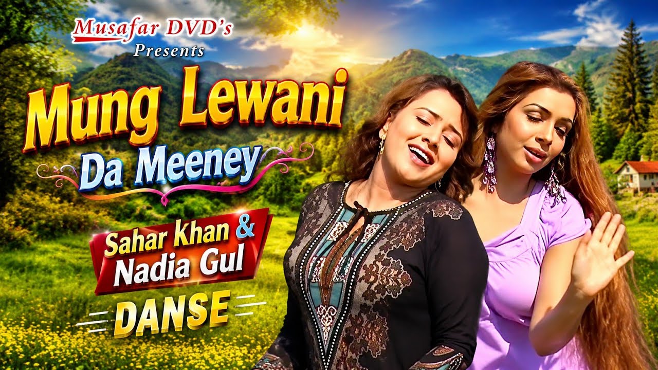 Mung Lewani Da Meeney | Pashto Song | Sehar khan & Nadia Gul Song With Mast Dance