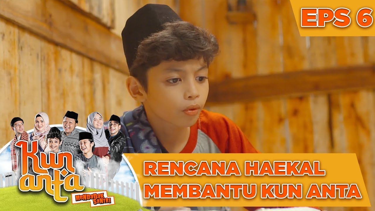 Rencana Haekal Membantu Kun Anta - Kun Anta Mendadak Santri