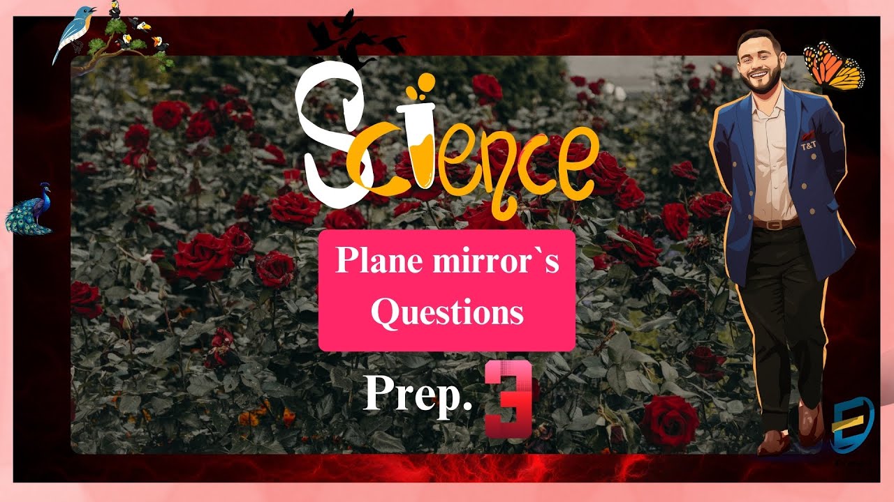 SCIENCE l Prep. 3 l - Unit 2 - Lesson 1 : Plane Mirror`s Questions
