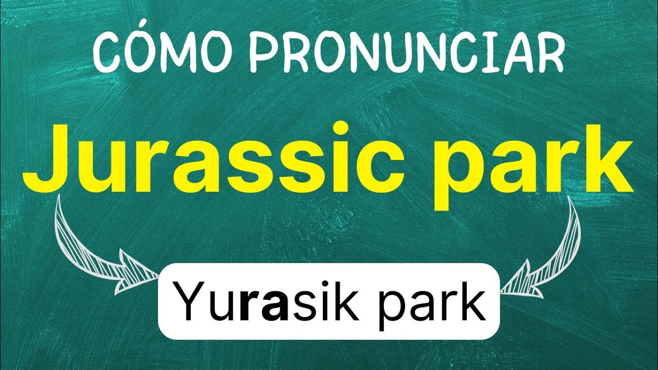Cómo pronunciar: Jurassic Park 