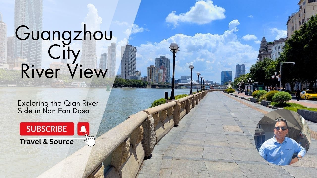 Guangzhou City River View: Exploring the Qian River Side in Nan Fan Dasa