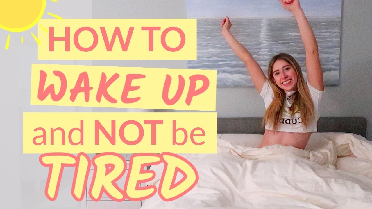 12 Ways to Wake Up Early and NOT Feel Tired | How to be a morning person 2021
