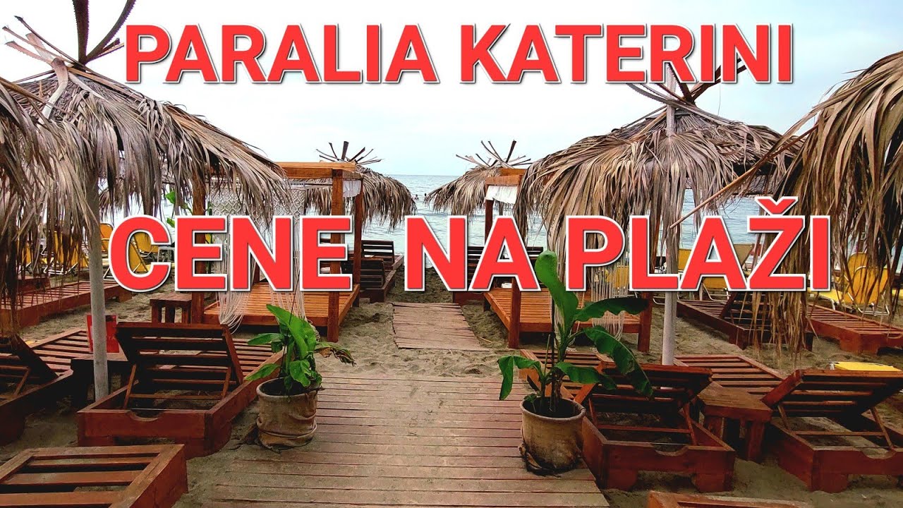 PARALIA ŠETNJA PLAŽOM PRIKAZ CENA U KAFIĆIMA,HRANA I PIĆE I NOVI OBJEKTI