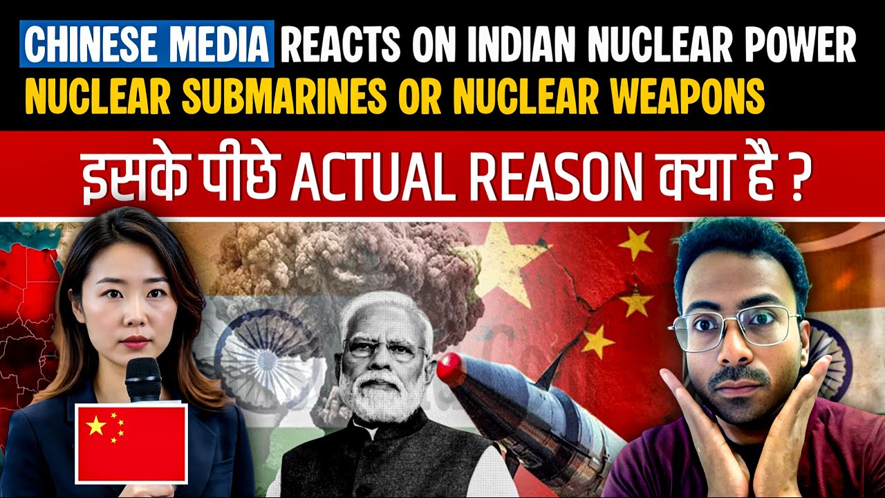 CHINESE MEDIA REACTS ON INDIAN NUCLEAR POWER, NUCLEAR SUBMARINES OR NUCLEAR WEAPONS