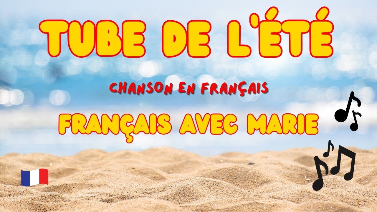TUBE DE L&rsquo;&Eacute;T&Eacute; 2025 EN FRAN&Ccedil;AIS &ndash; CHANSON ORIGINALE POUR APPRENDRE EN RYTHME ! 🎶