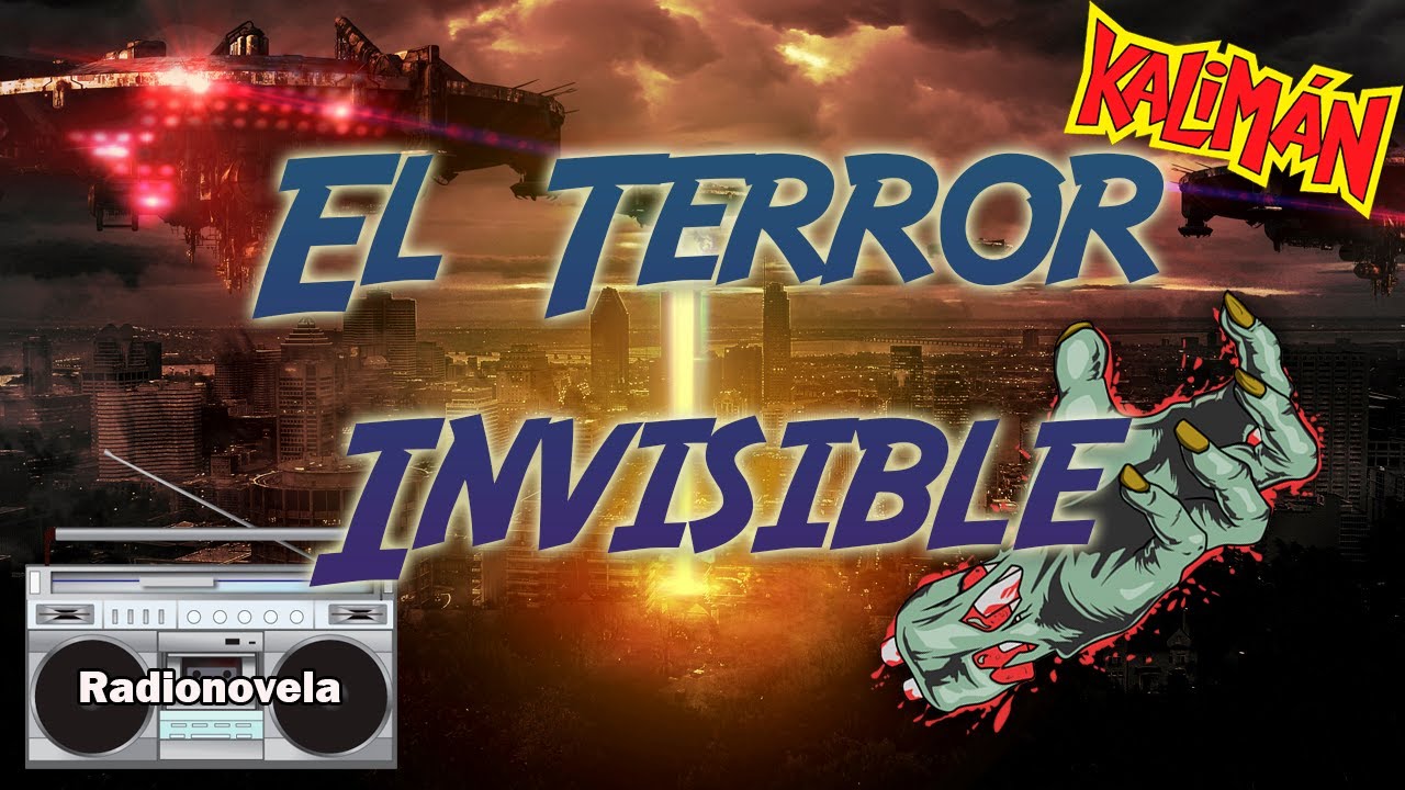 Capítulo 1 - El Terror Invisible - Radionovela