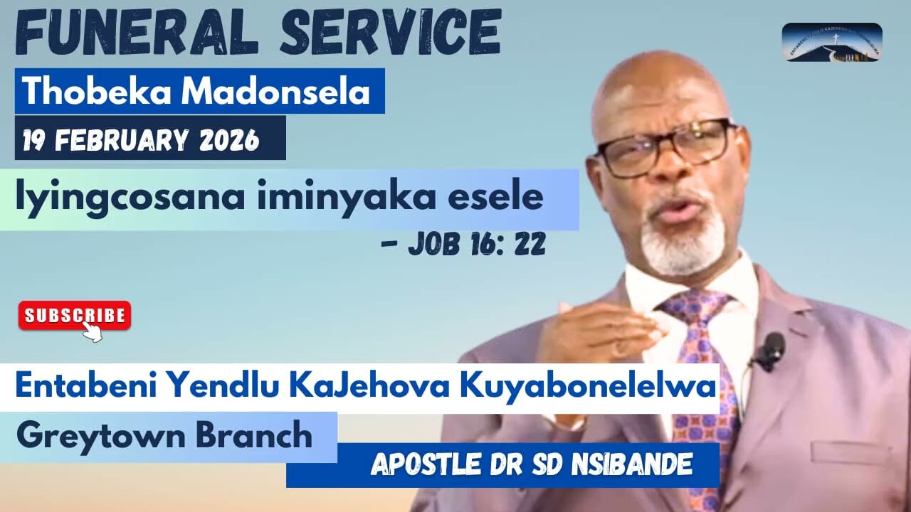 Iyingcosana iminyaka esele | Funeral ka Thobeka Madonsela | Greytown branch | 19/02/2026