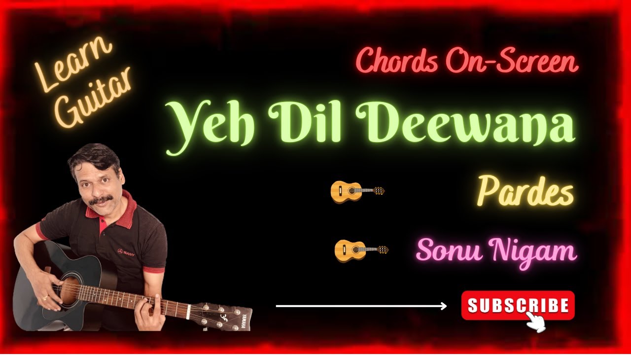 Yeh Dil Deewana - Pardes | Guitar Lesson | Easy Chords .