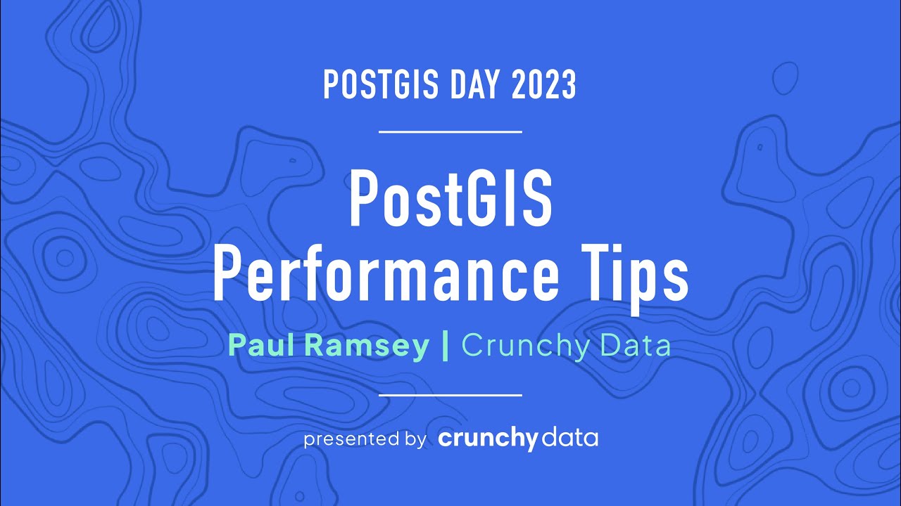 PostGIS Performance Tips
