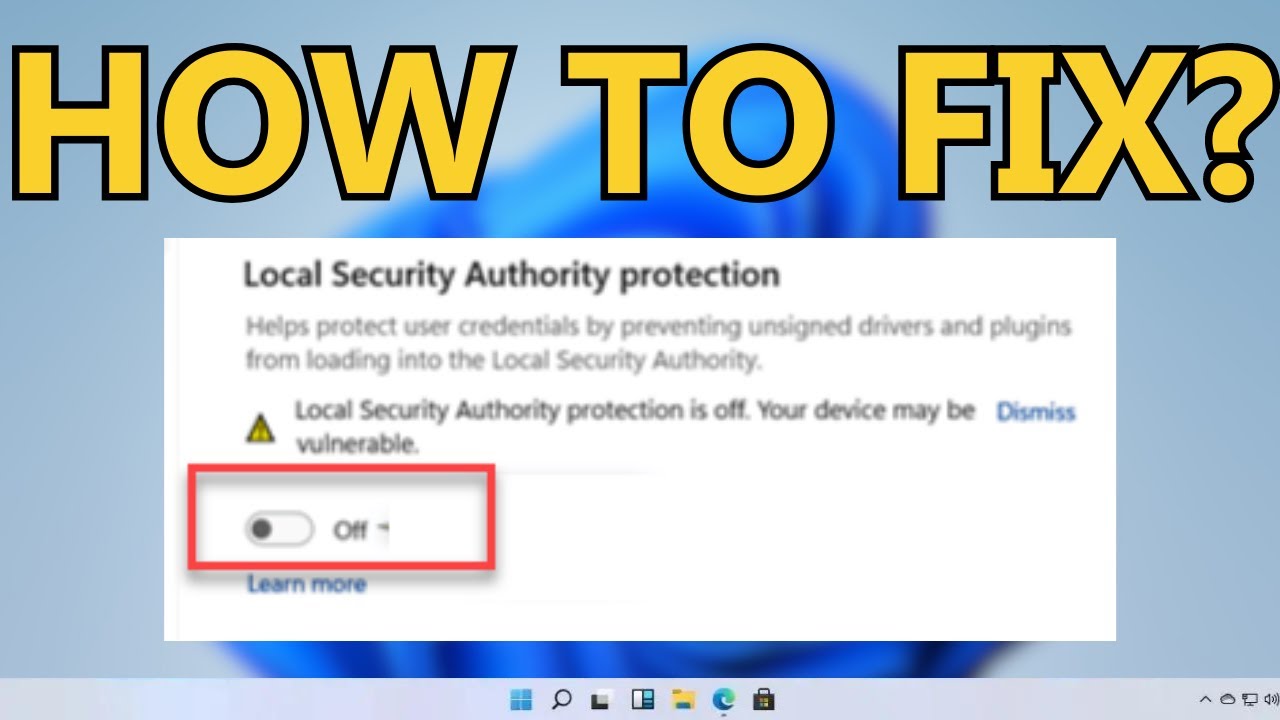 LOCAL SECURITY AUTHORITY PROTECTION IS OFF WINDOWS 11 FIX (2023)
