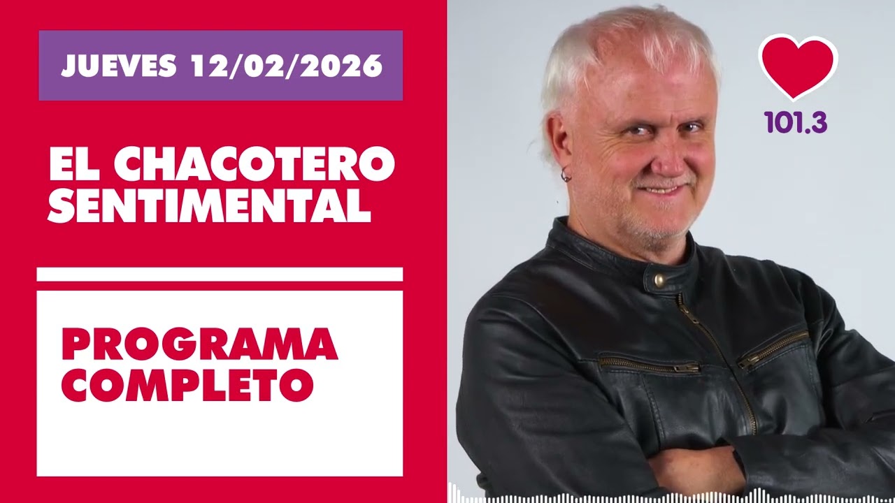 Chacotero Sentimental: Programa completo JUEVES 12/02/2026